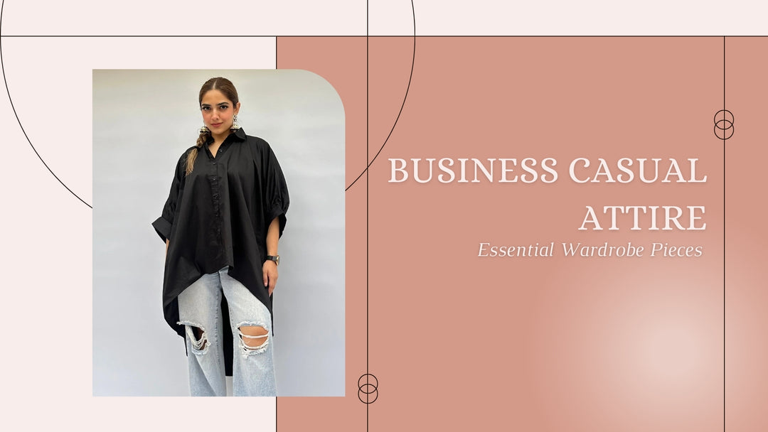Essential Wardrobe Pieces for Business Casual Attire