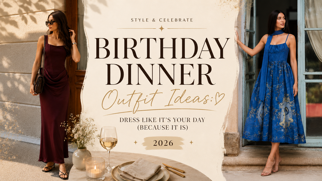 Birthday Dinner Outfit Ideas: Dress Like It's Your Day (Because It Is) 2026