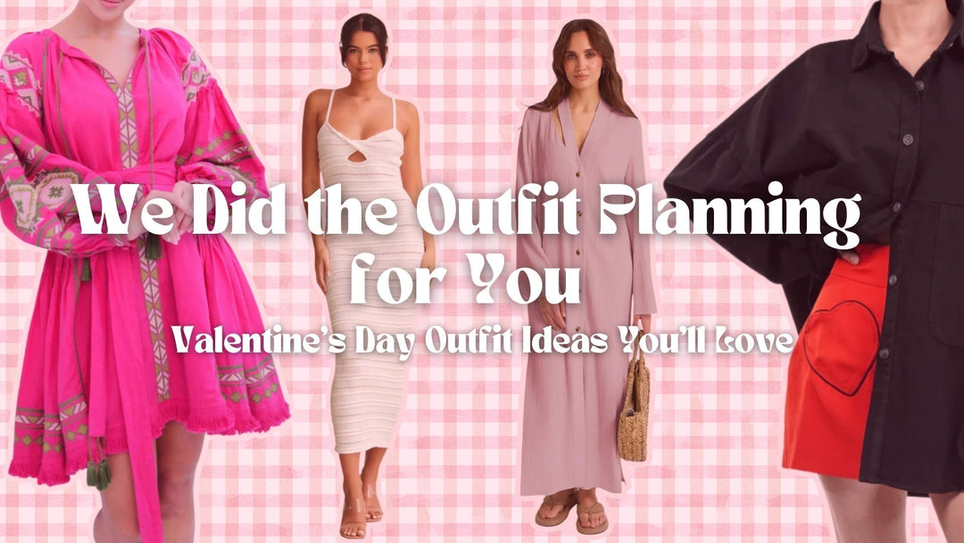 We Did the Outfit Planning for You—Valentine's Day Outfit Ideas You’ll Love