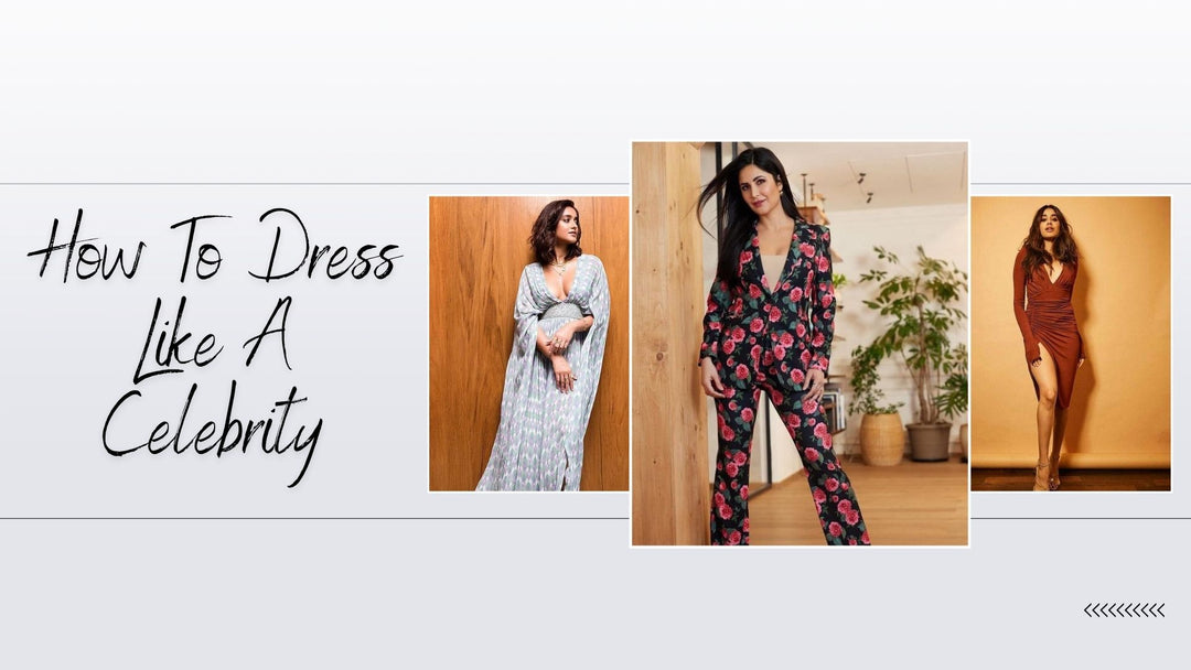 How to Dress Like a Celebrity: A List of Must-Have Dresses