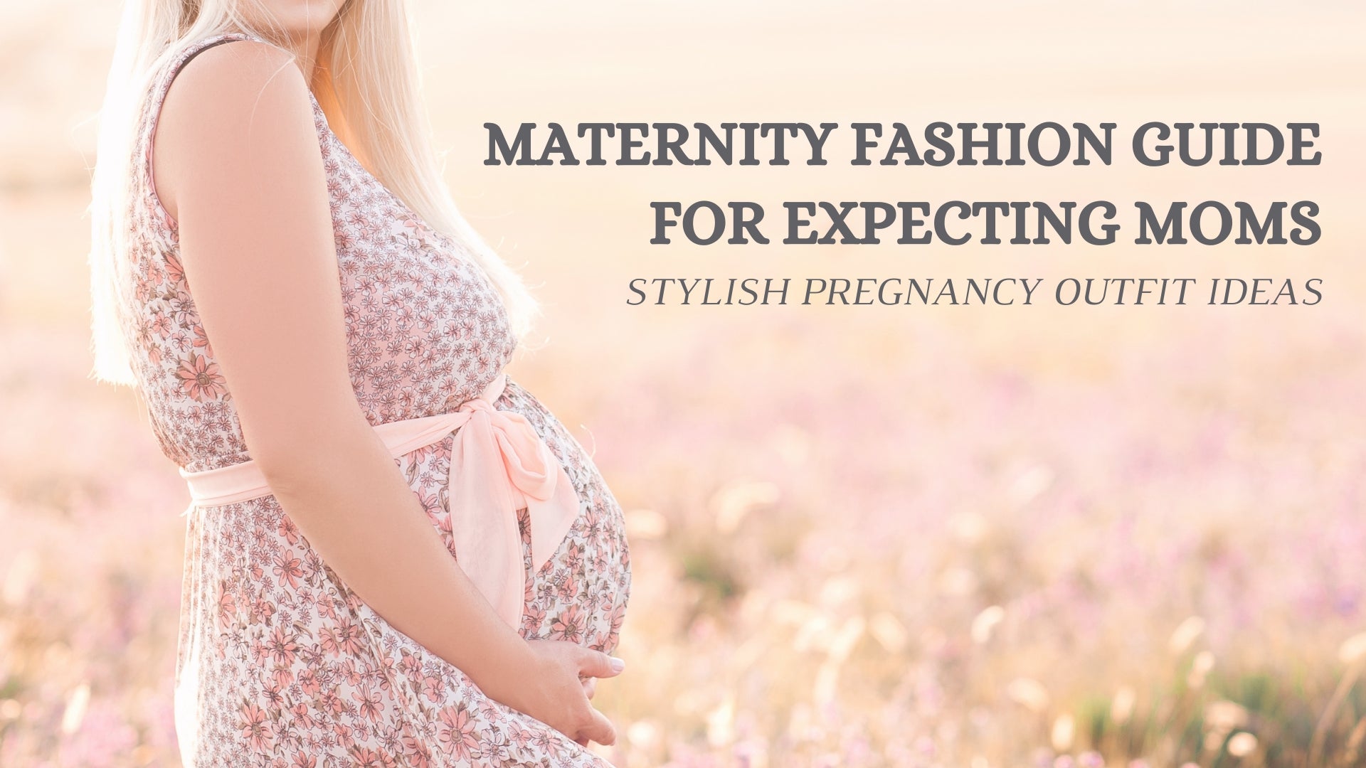 Maternity Fashion Guide for Expecting Moms