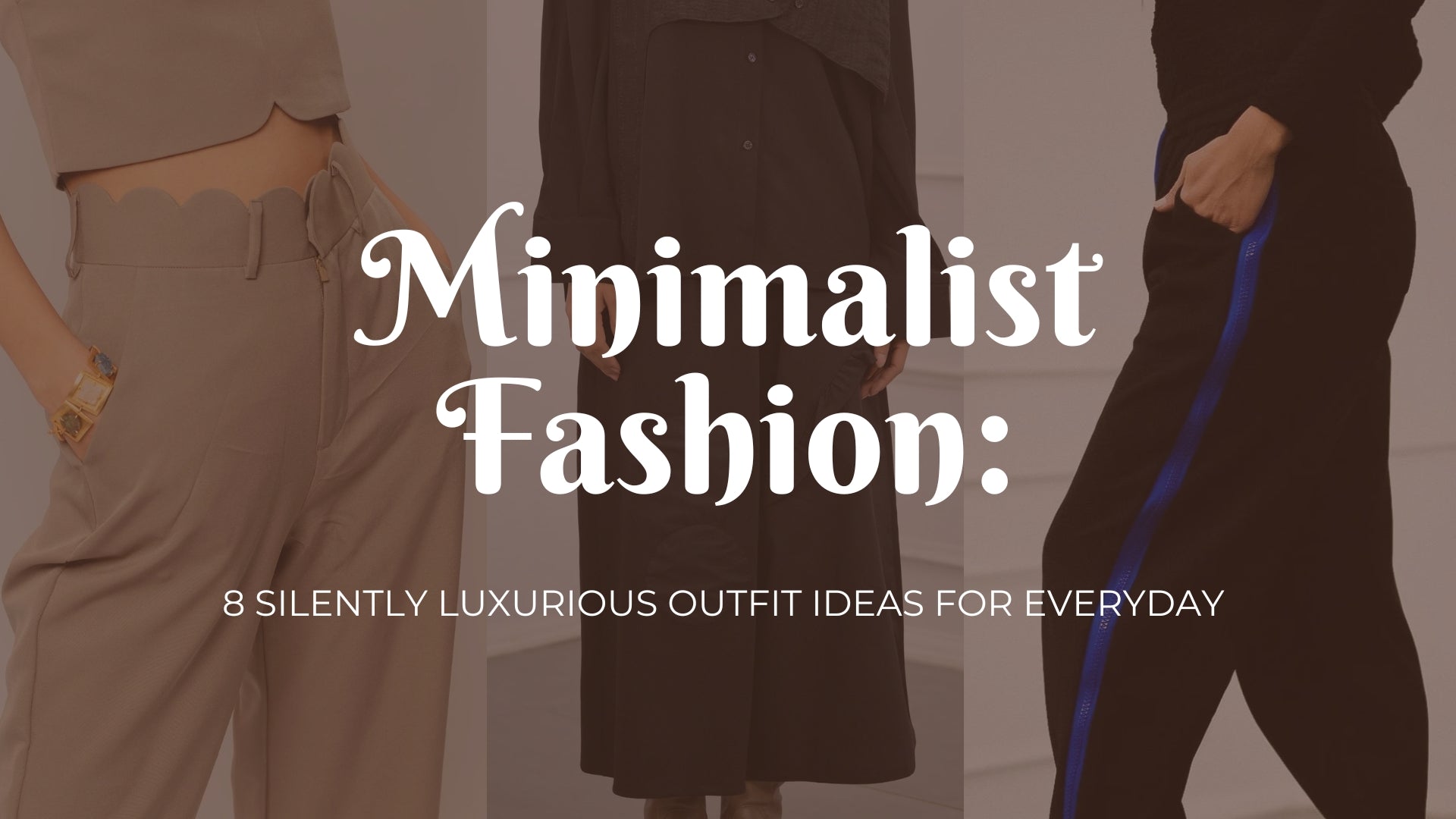 Minimalist Fashion: 8 Silently Luxurious Outfit Ideas For Everyday ...