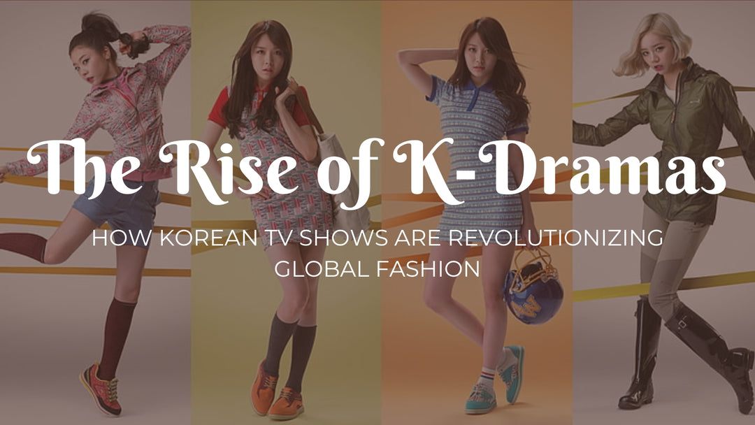 The Rise of K-Dramas: How Korean TV Shows are Revolutionizing Global Fashion