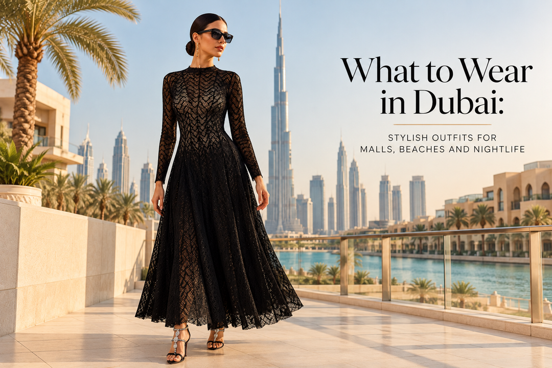 What to Wear in Dubai: Stylish Outfits for Malls, Beaches and Nightlife